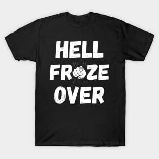 Hell Froze Over T-Shirt